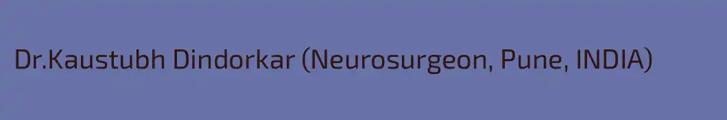 Dr.Kaustubh Dindorkar (Neurosurgeon, Pune, INDIA)